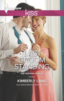 Last Groom Standing - Book #4 of the Wedding Season