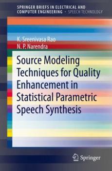 Paperback Source Modeling Techniques for Quality Enhancement in Statistical Parametric Speech Synthesis Book