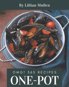 Paperback OMG! 365 One-Pot Recipes: An One-Pot Cookbook You Will Love Book