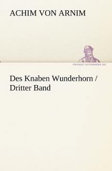 Paperback Des Knaben Wunderhorn / Dritter Band [German] Book