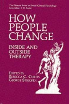 How People Change: Inside and Outside Therapy (The Springer Series in Social/Clinical Psychology)