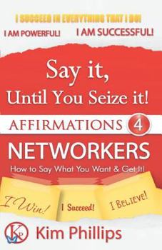 Paperback Say It Until You Seize It!: Affirmations 4 Networkers Book