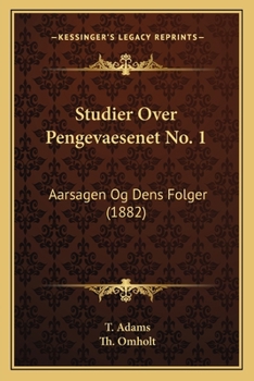 Paperback Studier Over Pengevaesenet No. 1: Aarsagen Og Dens Folger (1882) [Norwegian] Book