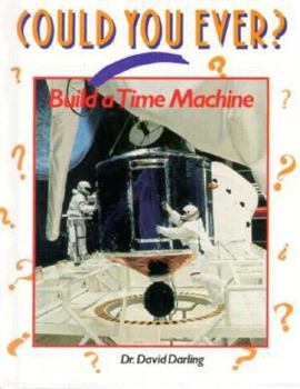 Hardcover Could You Ever?: Build a Time Machine Book