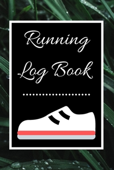 Running Log Book: My Running Diary, Runners Training Log, Running Logs, Track Distance, Time, Speed, Weather, Calories  Christmas books Gift