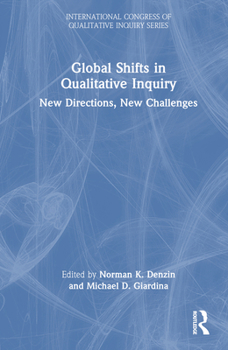 Hardcover Global Shifts in Qualitative Inquiry: New Directions, New Challenges Book