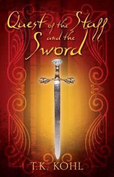 Quest of the Staff and the Sword - Book #1 of the Quest of the Staff and the Sword
