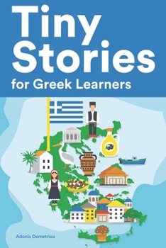 Paperback Tiny Stories for Greek Learners: Short Stories in Greek for Beginners and Intermediate Learners Book
