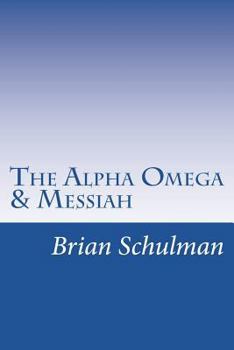 Paperback The Alpha Omega & Messiah Book