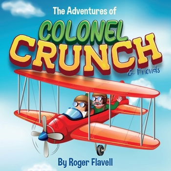 Paperback The Adventures of Colonel Crunch and Friends Book