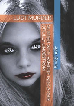 Paperback Lust Murder: Murder with Vampire Indicators of Lilly Lindestrom Book