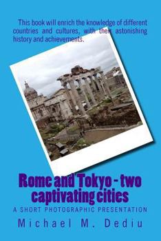 Paperback Rome and Tokyo - two captivating cities: A short photographic presentation Book