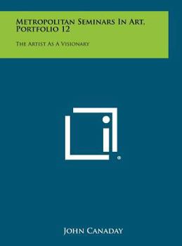 Hardcover Metropolitan Seminars in Art, Portfolio 12: The Artist as a Visionary Book