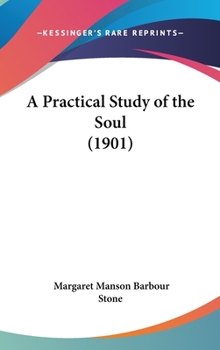 Hardcover A Practical Study of the Soul (1901) Book