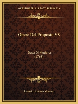 Opere Del Proposto V8: Duca Di Modena (1768)