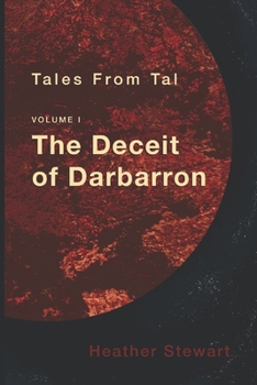 Paperback Tales from Tal: Volume I: The Deceit of Darbarron Book