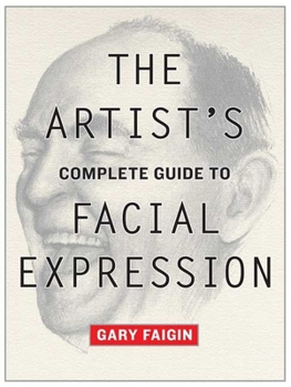 Paperback The Artist's Complete Guide to Facial Expression Book