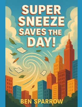 Paperback Super Sneeze Saves the Day! Book