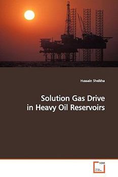Paperback Solution Gas Drive in Heavy Oil Reservoirs Book