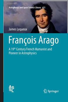 Paperback François Arago: A 19th Century French Humanist and Pioneer in Astrophysics Book