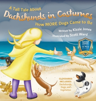 Hardcover A Tall Tale About Dachshunds in Costumes (Hard Cover): How MORE Dogs Came to Be (Tall Tales # 3) Book