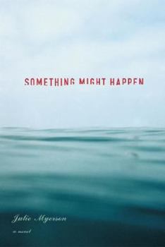 Hardcover Something Might Happen: A Novel Book