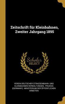 Hardcover Zeitschrift für Kleinbahnen, Zweiter Jahrgang 1895 [German] Book