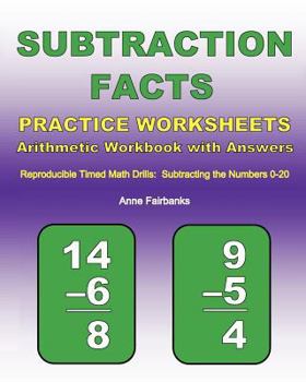 Paperback Subtraction Facts Practice Worksheets Arithmetic Workbook with Answers: Reproducible Timed Math Drills: Subtracting the Numbers 0-20 Book