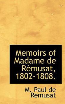 Memoirs of Madame de R?musat, 1802-1808
