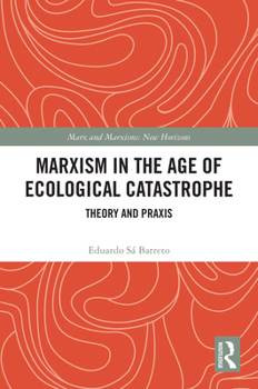 Paperback Marxism in the Age of Ecological Catastrophe: Theory and Praxis Book