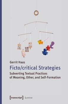 Paperback Fictocritical Strategies: Subverting Textual Practices of Meaning, Other, and Self-Formation Book