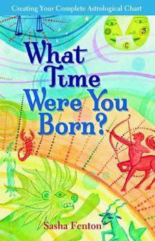 Hardcover What Time Were You Born?: Creating Your Complete Astrological Chart Book