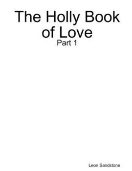 Paperback The Holly Book of Love: Part 1 Book