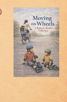 Hardcover Moving on Wheels: A Beginner Reader Collection: A Early Reader Collection Book