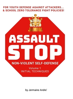 Hardcover Jermaine Andre's Assault Stop Volume 1: Non-Violent Self-Defense System Book