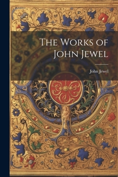 Paperback The Works of John Jewel Book