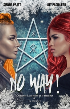 Paperback No Way !: Cross Over - La sorcière et le Tatoueur & Va Mourir ! (Ultime tome) [French] Book