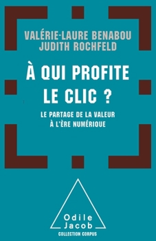 A Qui Profite Le CLIC?: Le Partage de La Valeur A L'Ere Numerique