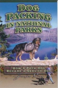 Hardcover Dog Packing in National Parks: How a Pack Dog Became a Service Dog Book