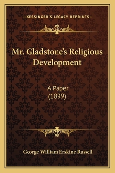 Paperback Mr. Gladstone's Religious Development: A Paper (1899) Book