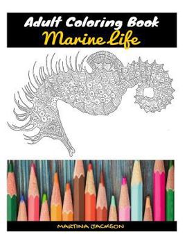 Paperback Adult Coloring Book - Submerge Yourself In Marine Life: 40 Detailed Coloring Pages Of Marine Life Book