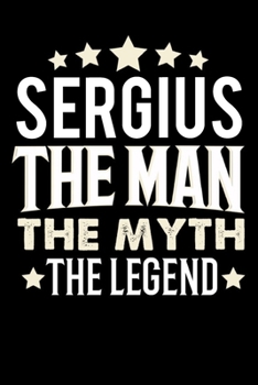 Paperback Notizbuch: Sergius The Man The Myth The Legend (120 gepunktete Seiten als u.a. Tagebuch, Reisetagebuch f?r Vater, Ehemann, Freund [German] Book