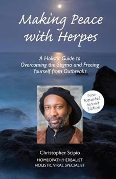 Paperback Making Peace With Herpes: A Holistic Guide To Overcoming The Stigma And Freeing Yourself From Outbreaks Book