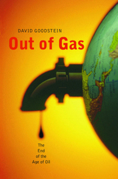 Hardcover Out of Gas: The End of the Age of Oil Book