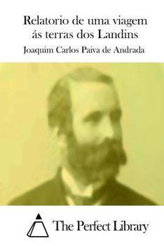 Relatorio de Uma Viagem �s Terras DOS Landins