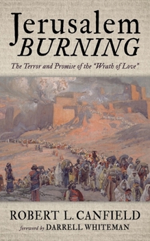 Hardcover Jerusalem Burning: The Terror and Promise of the "Wrath of Love" Book