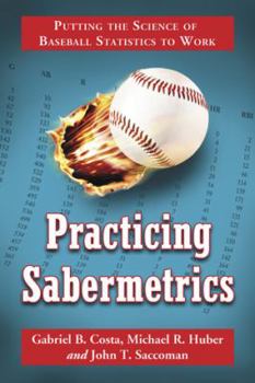 Paperback Practicing Sabermetrics: Putting the Science of Baseball Statistics to Work Book