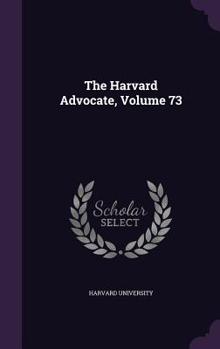 Hardcover The Harvard Advocate, Volume 73 Book