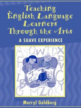 Paperback Teaching English Language Learners Through the Arts: A SUAVE Experience, MyLabSchool Edition Book