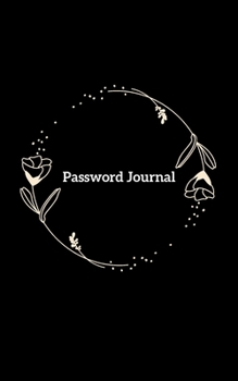 Paperback Password Journal: Potable Size 5" x 8", Logbook To Protect Usernames, Internet Websites and Passwords, Password and Username Keeper with Book
